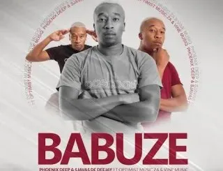 Phoenix Deep – Babuze Ft. Sjavas Da Deejay