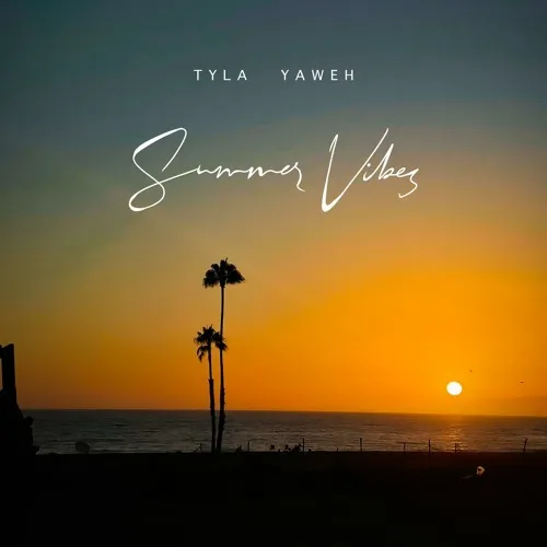 Tyla Yaweh – SUMMER VIBES