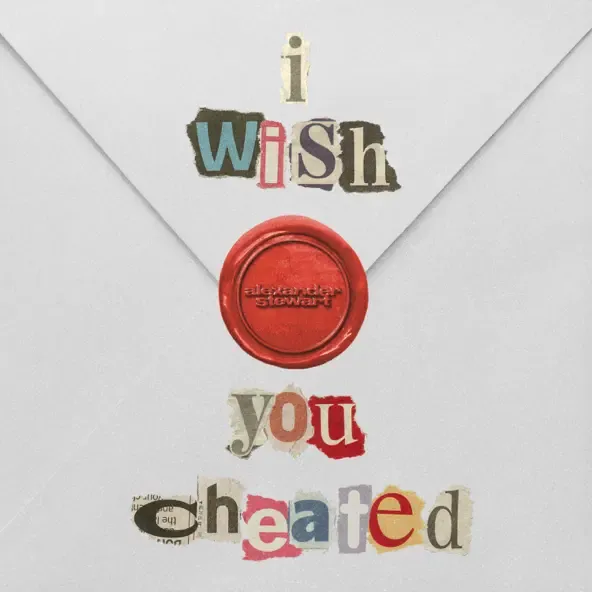 Alexander Stewart – i wish you cheated