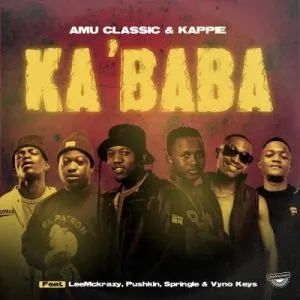 Amu Classic Kappie LeeMckrazy Vyno Keys Pushkin Springle – Kababa