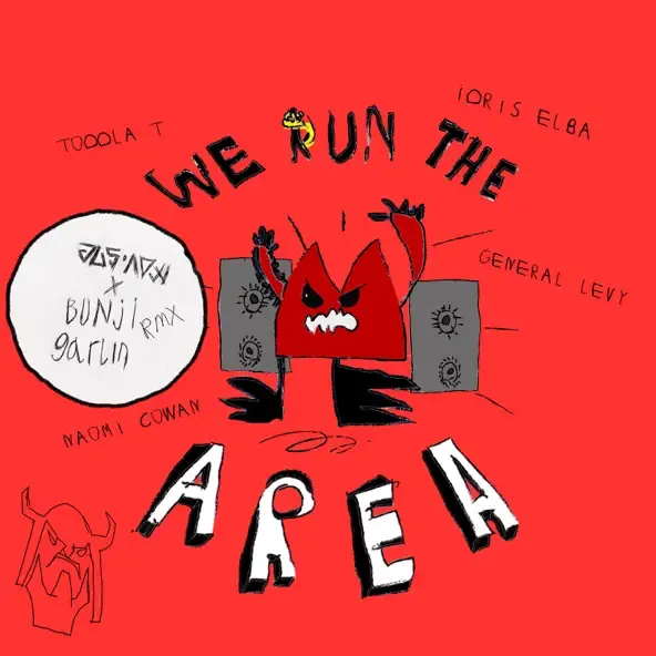 Idris Elba – We Run The Area Jus Now X Bunji Garlin Soca Remix feat. General Levy Bunji Garlin Naomi Cowan Toddla T Jus Now