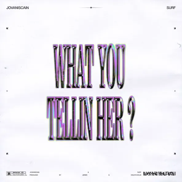 Jovanis Cain – What You Telling Her feat. Surf