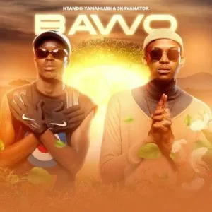 Ntando Yamahlubi SkavaNator – Bawo