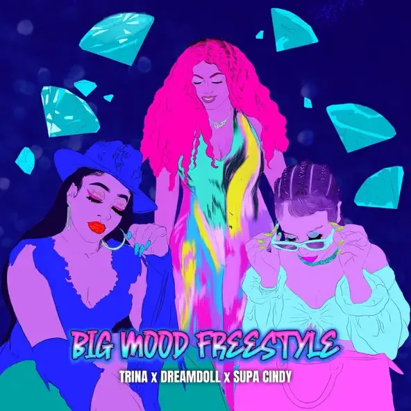 Trina – Big Mood Freestyle feat. DreamDoll Supa Cindy