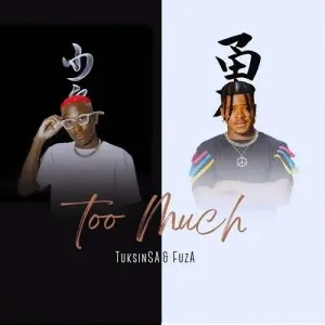 TuksinSA Fuza – Too Much