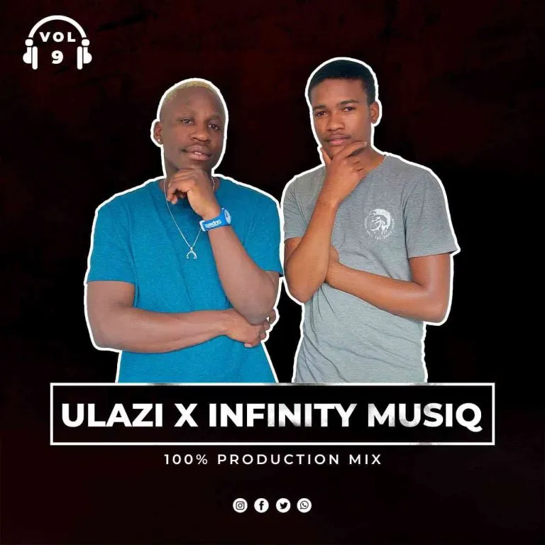 ULAZI & Infinity MusiQ – 100% Production Mix Vol. 9