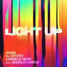 4Rain, DJ Vitoto, Lemon & Herb – Light Up ft. Angelo Harris