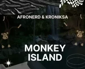 AfroNerd & KronikSA – Monkey Island