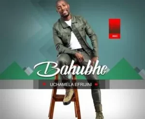 Album: Bahubhe - Uchamela Efrijini