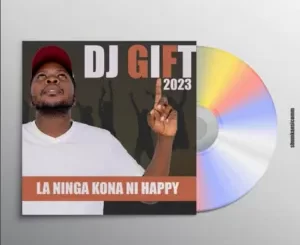 Album: Dj Gift - La Ni Nga Kona Ni Happy