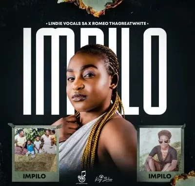 Lindie Vocals SA & Romeo ThaGreatwhite – Impilo