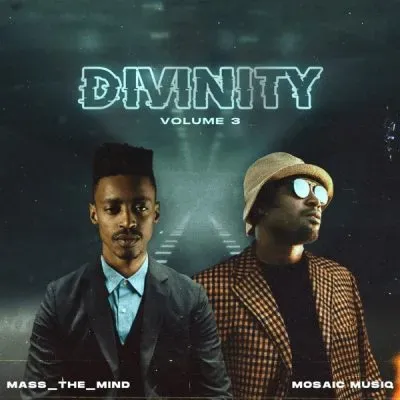 Mass The Mind & Mosaic Musiq – Divinity Vol. 3