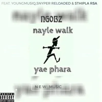 Ngobz – Nayle Walk Revisit (To Tyler Icu, Nandipha 808 & Ceeka) ft Snyper Reloaded, Youngmusiq & Sthipla Rsa