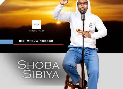 Shoba Sibiya – Geh Mfoka Ngcobo ft Malahle & Saliwa