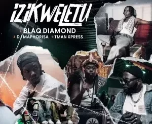 Blaq Diamond – Izikweletu ft. DJ Maphorisa & Tman Xpress