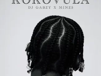 DJ GABZY & Mfr Souls & Minz – Kokovula