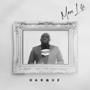 Album: Darque - More Life (Deluxe)