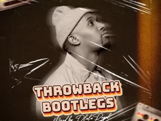 Dlala Regal – Throwback Bootlegs (100% Production Mix)