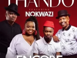 Encore – Thando ft Nokwazi