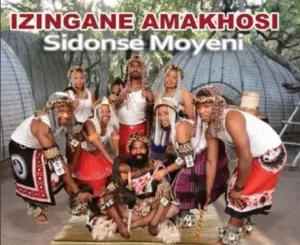 Izingane Amakhosi – Sidonse Moyeni