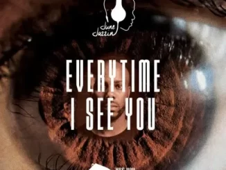 June Jazzin – Everytime I See You