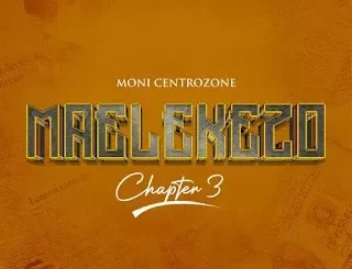 Moni Centrozone – Maelekezo Chapter 3