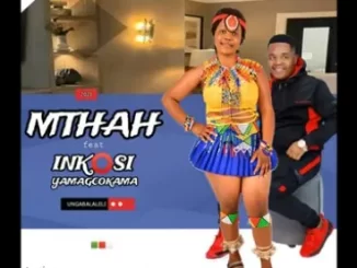 Mthah – Ungabalaleli ft Inkosi yamagcokama