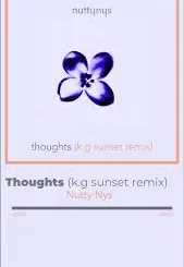 Nutty Nys – Thoughts (K​.​G Sunset Remix)