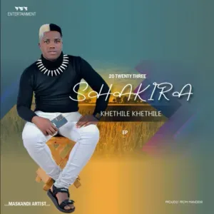 EP: Shakhira – Khethile Khethile