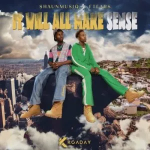 Album: ShaunMusiQ & Ftears - It Will All Make Sense