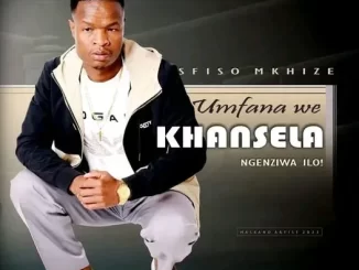 Umfana Wekhansela – Ngiyakukhumbula