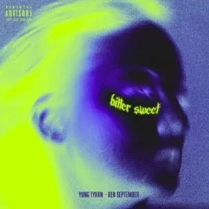 Yung Tyran & Ben September – Bittersweet