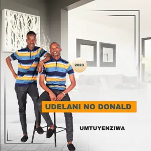 uDelani noDonald – Tshikiza ntombi