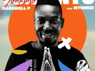 Casswell P – Yonkinto ft. Mthunzi