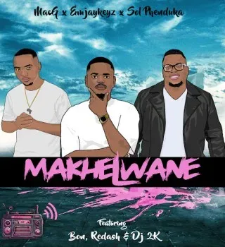 Emjaykeyz – Makhelwane Ft. MacG, Sol Phenduka, Bon, Nsizwa, Redash & Dj 2k