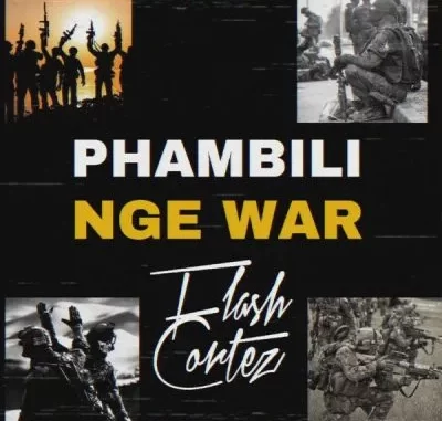 Flash Cortez – Phambili Nge War