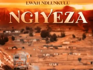 Lwah Ndlunkulu – Ngiyeza