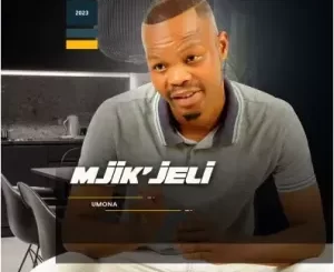 Mjikjeli – Ukuba Selfish Ft. Mjolisi