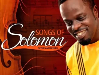 Ofori Amponsah Songs of Solomon