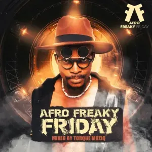 TorQue MuziQ – Afro Freaky Friday #001