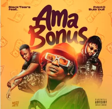 Black Tears – Ama Bonus ft Pdot O & Bula bull