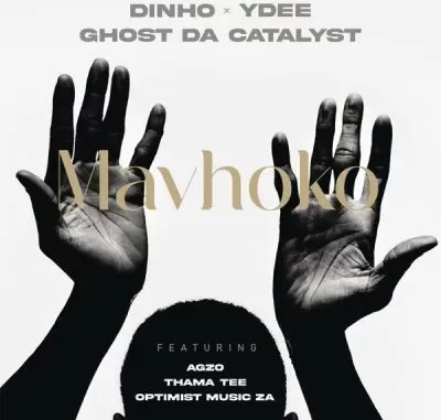 Dinho, Ghost & DJ Ydee – Mavhoko ft Optimist Music ZA, A’gzo & Thama Tee