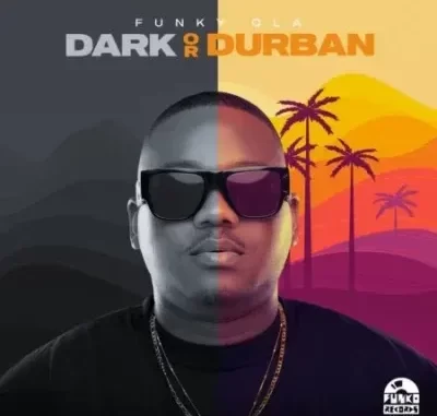 Funky Qla – Dark or Durban ft. Dlala Thukzin