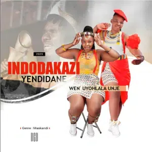 Indodakazi YeNdidane – Wen’yohlala Unje