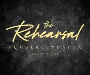 Nqubeko Mbatha – The Rehearsal (Chapter One)