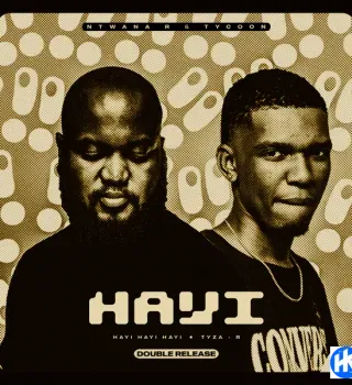 Ntwana R – Hayi Hayi Hayi Bootleg Mix Ft. Tycoon