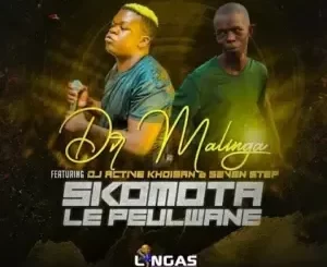 Dr Malinga & DJ Active Khoisan – Skomota Le Peulwane Ft. Seven Step