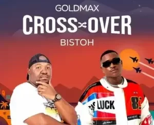 Goldmax & Bistoh – Cross Over