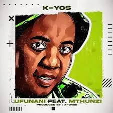 Kyos – ‎Ufunani Ft. Mthunzi