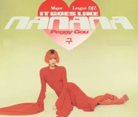 Major League DJz & Peggy Gou – It Goes Like Nanana (Remix)